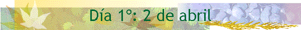 Da 1: 2 de abril